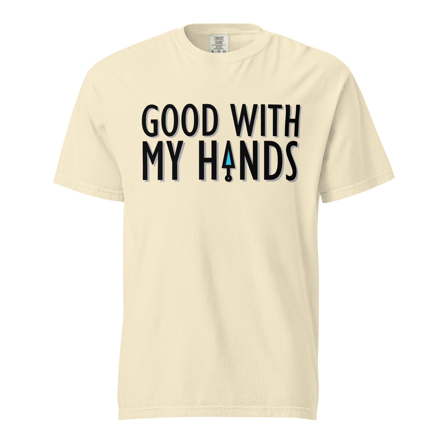 Good With My Hands Heavyweight T-Shirt