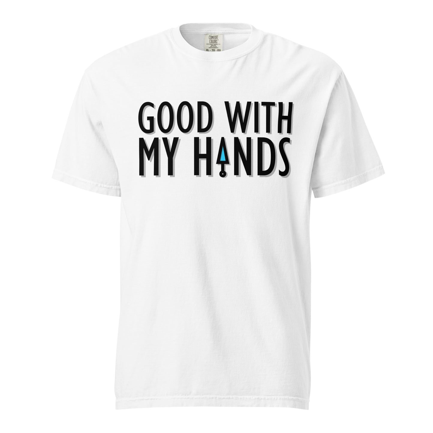 Good With My Hands Heavyweight T-Shirt